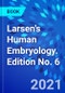 Larsen's Human Embryology. Edition No. 6 - Product Thumbnail Image