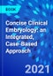 Concise Clinical Embryology: an Integrated, Case-Based Approach - Product Thumbnail Image