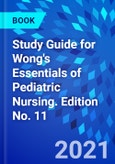 Study Guide for Wong's Essentials of Pediatric Nursing. Edition No. 11- Product Image