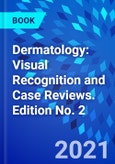 Dermatology: Visual Recognition and Case Reviews. Edition No. 2- Product Image