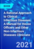 A Rational Approach to Clinical Infectious Diseases. A Manual for House Officers and Other Non-Infectious Diseases Clinicians- Product Image