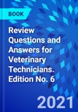 Review Questions and Answers for Veterinary Technicians. Edition No. 6- Product Image
