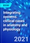 Integrating systems. clinical cases in anatomy and physiology - Product Thumbnail Image