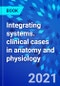 Integrating systems. clinical cases in anatomy and physiology - Product Thumbnail Image