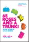 65 Roses and a Trunki. Defying the Odds in Life and Business. Edition No. 1 - Product Thumbnail Image