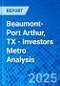 Beaumont-Port Arthur, TX - Investors Metro Analysis - Product Thumbnail Image