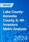 Lake County-Kenosha County, IL-WI - Investors Metro Analysis - Product Image