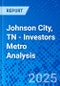 Johnson City, TN - Investors Metro Analysis - Product Thumbnail Image