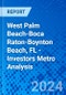 West Palm Beach-Boca Raton-Boynton Beach, FL - Investors Metro Analysis - Product Image