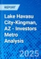 Lake Havasu City-Kingman, AZ - Investors Metro Analysis - Product Thumbnail Image