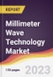 Millimeter Wave Technology Market: Trends, Opportunities and Competitive Analysis (2023-2028) - Product Thumbnail Image
