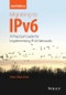 Migrating to IPv6. A Practical Guide for Implementing IPv6 Networks. Edition No. 2 - Product Thumbnail Image