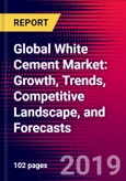 Global White Cement Market: Growth, Trends, Competitive Landscape, and Forecasts- Product Image
