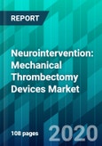 Neurointervention: Mechanical Thrombectomy Devices Market- Product Image