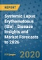 Systemic Lupus Erythematosus (Sle) - Disease Insights and Market Forecasts to 2026 - Product Thumbnail Image