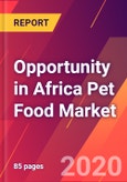Opportunity in Africa Pet Food Market- Size, Trends, Competitive Analysis and Forecasts (2020-2025)- Product Image