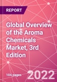 Global Overview of the Aroma Chemicals Market, 3rd Edition- Product Image
