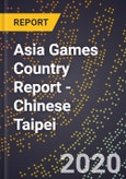 Asia Games Country Report - Chinese Taipei- Product Image