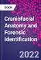 Craniofacial Anatomy and Forensic Identification - Product Image