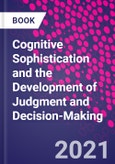 Cognitive Sophistication and the Development of Judgment and Decision-Making- Product Image