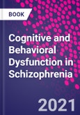 Cognitive and Behavioral Dysfunction in Schizophrenia- Product Image