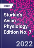 Sturkie's Avian Physiology. Edition No. 7- Product Image