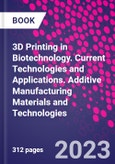 3D Printing in Biotechnology. Current Technologies and Applications. Additive Manufacturing Materials and Technologies- Product Image