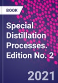 Special Distillation Processes. Edition No. 2- Product Image