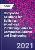 Composite Solutions for Ballistics. Woodhead Publishing Series in Composites Science and Engineering- Product Image