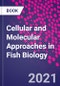 Cellular and Molecular Approaches in Fish Biology - Product Thumbnail Image