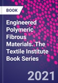 Engineered Polymeric Fibrous Materials. The Textile Institute Book Series- Product Image