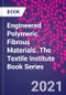 Engineered Polymeric Fibrous Materials. The Textile Institute Book Series - Product Thumbnail Image