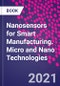 Nanosensors for Smart Manufacturing. Micro and Nano Technologies - Product Thumbnail Image