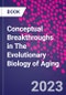 Conceptual Breakthroughs in The Evolutionary Biology of Aging - Product Thumbnail Image