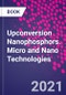 Upconversion Nanophosphors. Micro and Nano Technologies - Product Image