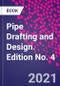 Pipe Drafting and Design. Edition No. 4 - Product Image
