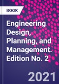 Engineering Design, Planning, and Management. Edition No. 2- Product Image