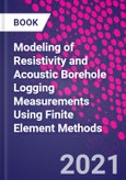 Modeling of Resistivity and Acoustic Borehole Logging Measurements Using Finite Element Methods- Product Image