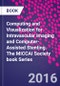Computing and Visualization for Intravascular Imaging and Computer-Assisted Stenting. The MICCAI Society book Series - Product Image