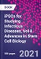 iPSCs for Studying Infectious Diseases, Vol 8. Advances in Stem Cell Biology - Product Image