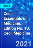 Cecil Essentials of Medicine. Edition No. 10. Cecil Medicine- Product Image