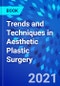 Trends and Techniques in Aesthetic Plastic Surgery - Product Image