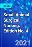 Small Animal Surgical Nursing. Edition No. 4- Product Image