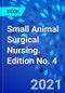 Small Animal Surgical Nursing. Edition No. 4 - Product Thumbnail Image