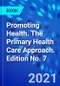 Promoting Health. The Primary Health Care Approach. Edition No. 7 - Product Image