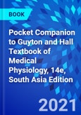 Pocket Companion to Guyton and Hall Textbook of Medical Physiology, 14e, South Asia Edition- Product Image