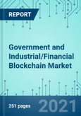 Government and Industrial/Financial Blockchain: Market Shares, Strategy, and Forecasts, Worldwide, 2021 to 2027- Product Image