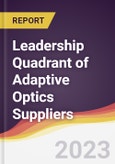 Leadership Quadrant of Adaptive Optics Suppliers - 2022- Product Image
