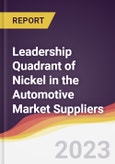 Leadership Quadrant of Nickel in the Automotive Market Suppliers - 2021- Product Image