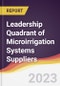 Leadership Quadrant of Microirrigation Systems Suppliers - 2023 - Product Image